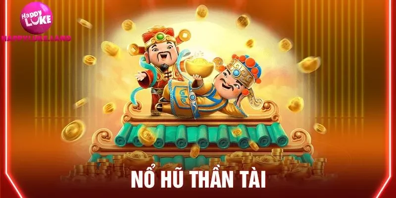 Vài nét khái quát về trò chơi nổ hũ Thần Tài